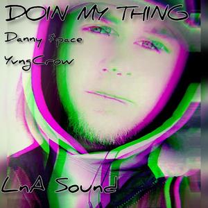 Doin My Thing (feat. Danny $pace & YvngCrow) [Explicit]