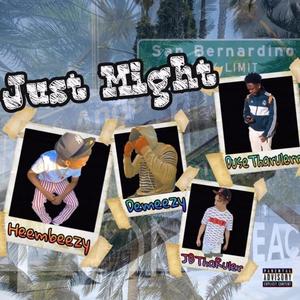 Just might (feat. Heembeezy, Dusetheruler & Jbtheruler) (Explicit)