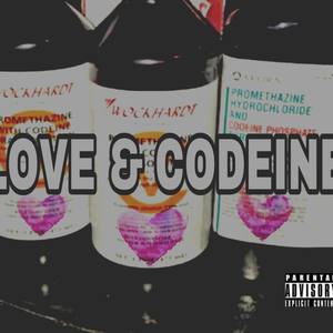 LOVE & CODEINE (Explicit)