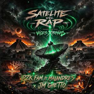 El Satélite del Rap (feat. Pkz Fam, Malandres & Jm Ghetto)