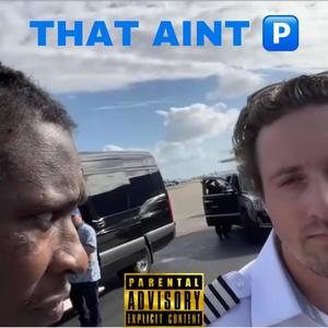 THAT AINT P (Explicit)