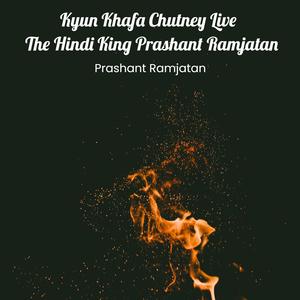 Kyun Khafa Chutney Live || The Hindi King Prashant Ramjatan