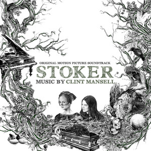 Stoker (Original Motion Picture Soundtrack) (《斯托克》电影原声带)