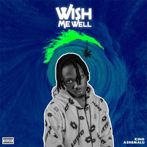 Wish Me Well (Explicit)