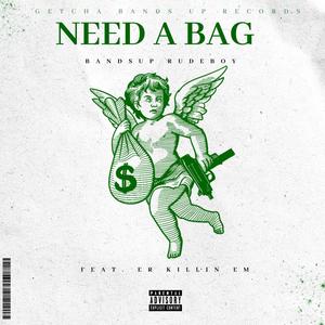 Need A Bag (Explicit)