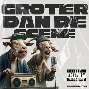 Groter dan de Scene (Explicit)