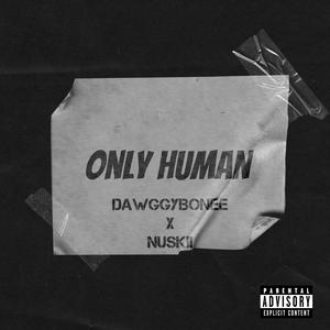 ONLY HUMAN (feat. Nuskii) (Explicit)
