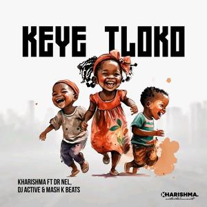 Keye tloko (feat. Dr Nel, Mashk & Dj Active Khoisan)