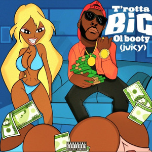 Big Ol Booty (Juicy) [Explicit]