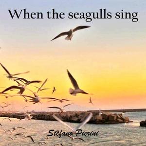 When the seagulls sing