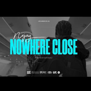 Nowhere Close (Explicit)