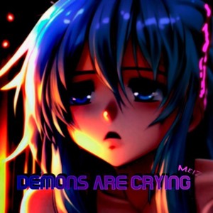 Demons Are Crying