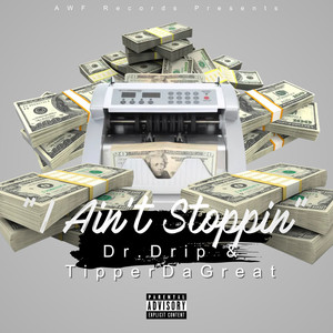 I Aint Stoppin (Explicit)