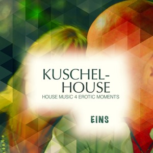 Kuschel House, Vol. 1 (Deluxe House Music for Erotic Moments) [Explicit]