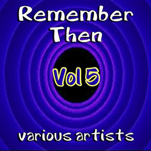 Remember Then Vol 5