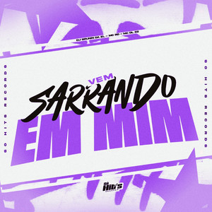Vem Sarrando em Min (Explicit)