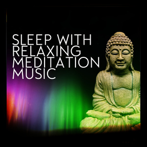 Sleep with Relaxing Meditation Music