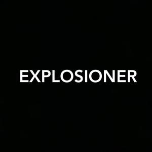 EXPLOSIONER