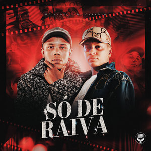 SÓ DE RAIVA (Explicit)