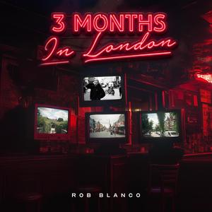 3 MONTHS IN LONDON (Explicit)