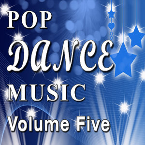Pop Dance Music Vol. Five