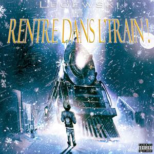 Rentre dans l'train ! (Explicit)
