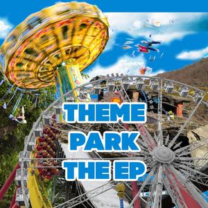 THEME PARK (Explicit)