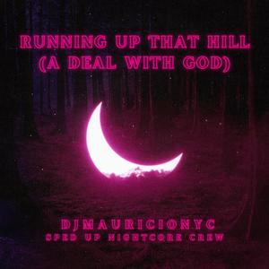 djmauricionyc - Running Up That Hill (A Deal With God) (Explicit)