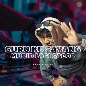 GURU KU SAYANG MURID LAGI GACOR