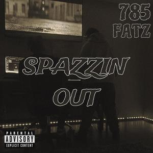 SPAZZIN OUT (Explicit)