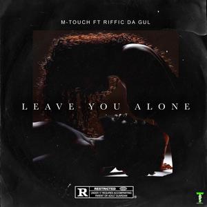 Leave You Alone (feat. RifficdaGul) [Explicit]