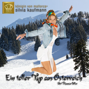 Ein toller Typ aus Österreich (Ski Dance Mix)