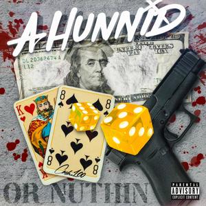 A Hunnid Or Nuthin (Explicit)