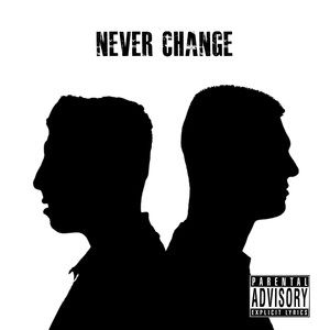 Never Change (Explicit)