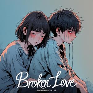 Broken Love (feat. Sklye)