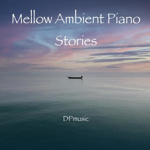 Mellow Ambient Piano Stories