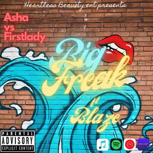 Big Freak(feat. Blaze) (Explicit)
