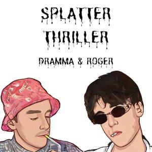 Splatter/Thriller(feat. Roger) (Explicit)