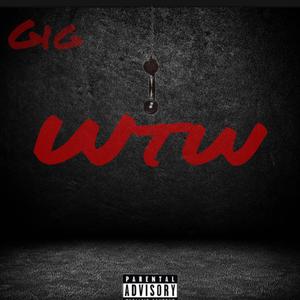 Wtw (feat. OG FattFella & Gig Guap) (Explicit)