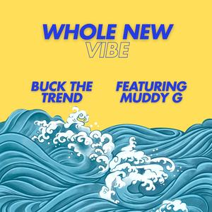 Whole New Vibe (feat. Muddy G) (Explicit)
