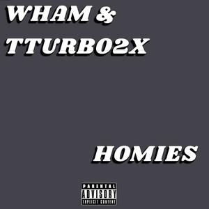 WHAM & TTURBO2X (HOMIES) [Explicit]