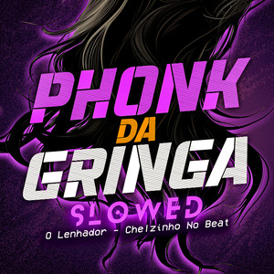 Phonk da Gringa (Slowed) (Explicit)