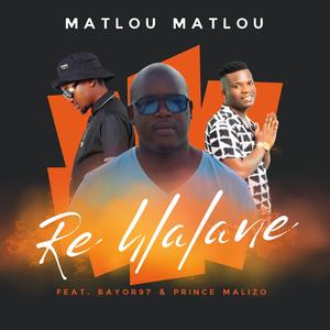 Re Hlalane (feat. Bayor97 & Prince Malizo)