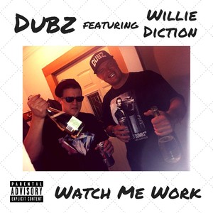 Watch Me Work (feat. Willie Diction)