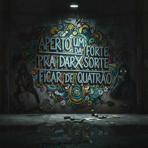 APERTO UM DA FORTE PRA DAR SORTE X FICA DE QUATRÃO (Explicit)