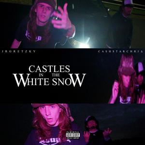 Castles in the White Snow (feat. Cash$tarChris) (Explicit)