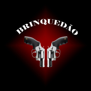 Brinquedão (Explicit)