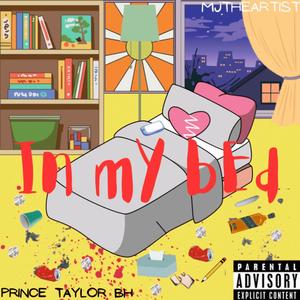 In My Bed (feat. Prince Taylor BH) [Explicit]