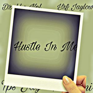 Hustle In Me (feat. Pc Moni, Yrf Jaylow & Tps Jay) [Explicit]