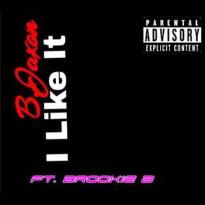 I Like It (feat. Brookie B) (Explicit)